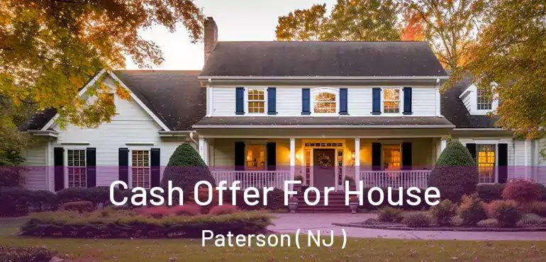  Cash Offer For House Paterson ( NJ )