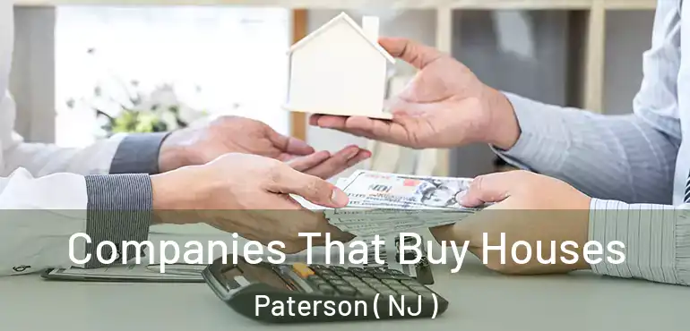  Companies That Buy Houses Paterson ( NJ )