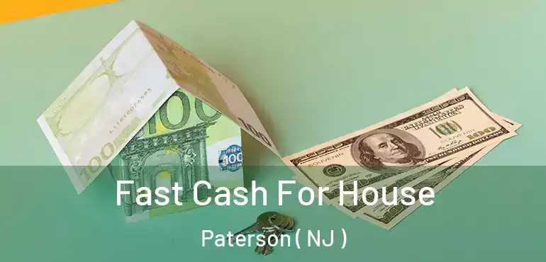  Fast Cash For House Paterson ( NJ )