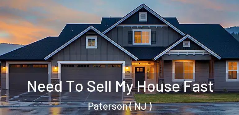  Need To Sell My House Fast Paterson ( NJ )
