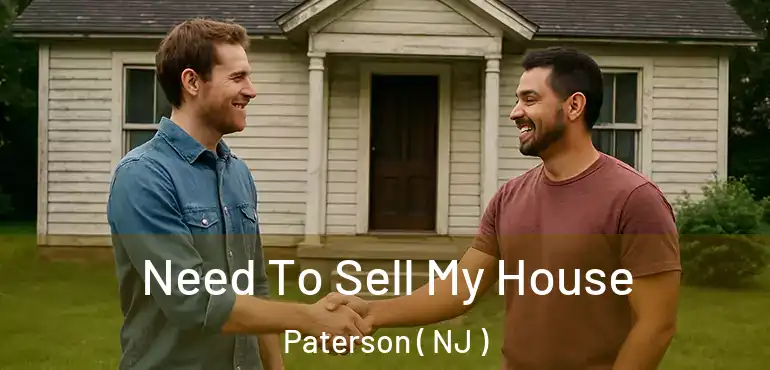  Need To Sell My House Paterson ( NJ )