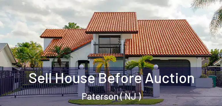  Sell House Before Auction Paterson ( NJ )