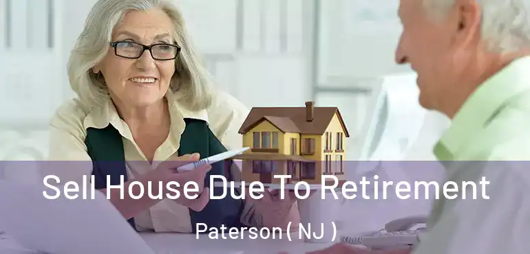  Sell House Due To Retirement Paterson ( NJ )