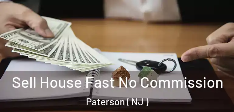  Sell House Fast No Commission Paterson ( NJ )
