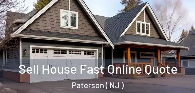  Sell House Fast Online Quote Paterson ( NJ )