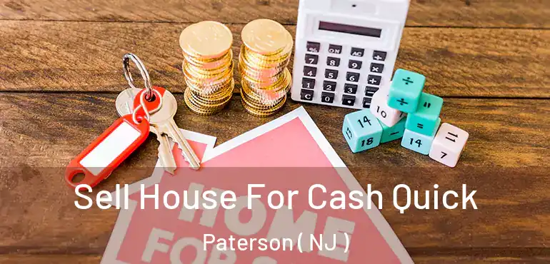  Sell House For Cash Quick Paterson ( NJ )