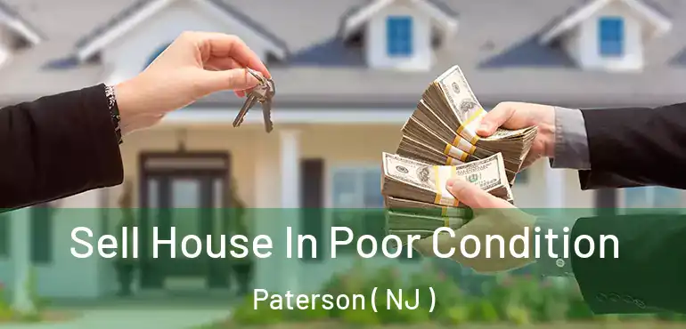  Sell House In Poor Condition Paterson ( NJ )