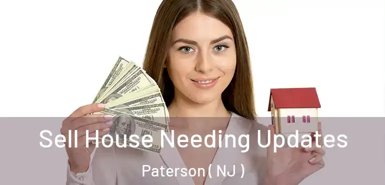  Sell House Needing Updates Paterson ( NJ )