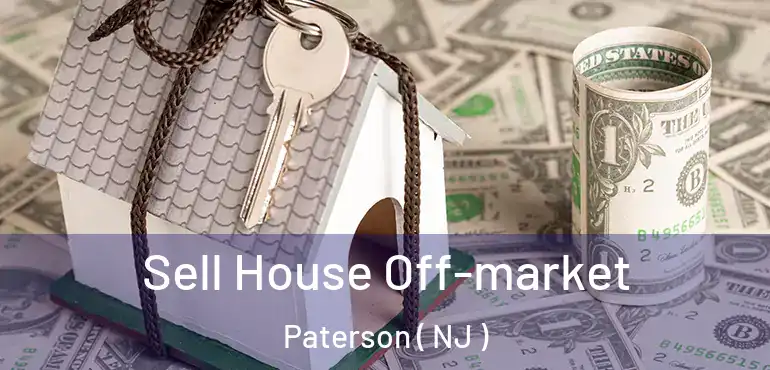  Sell House Off-market Paterson ( NJ )