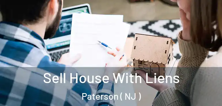 Sell House With Liens Paterson ( NJ )