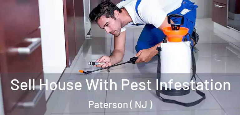  Sell House With Pest Infestation Paterson ( NJ )