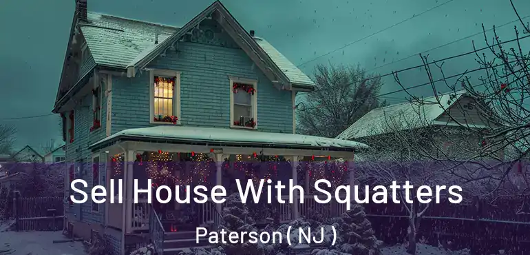  Sell House With Squatters Paterson ( NJ )