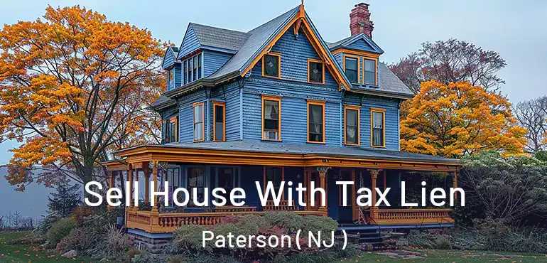  Sell House With Tax Lien Paterson ( NJ )