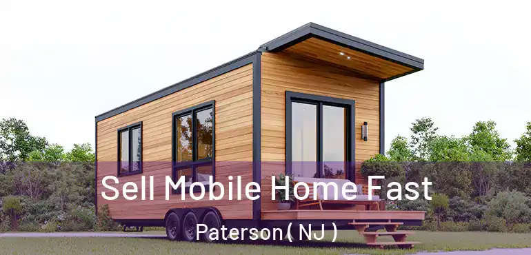  Sell Mobile Home Fast Paterson ( NJ )