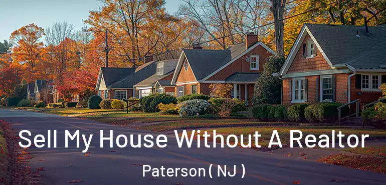  Sell My House Without A Realtor Paterson ( NJ )