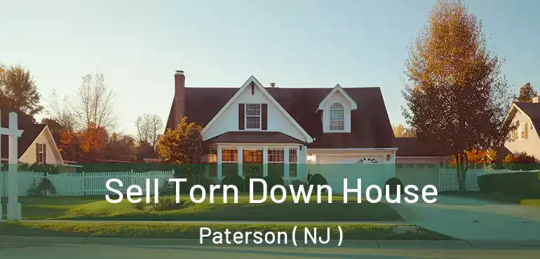  Sell Torn Down House Paterson ( NJ )