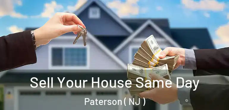  Sell Your House Same Day Paterson ( NJ )